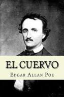 El Cuervo (Spanish Edition) di Edgar Allan Poe edito da Createspace Independent Publishing Platform
