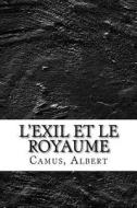 L'Exil Et Le Royaume di Albert Camus edito da Createspace Independent Publishing Platform
