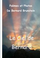 Le ciel de Bernard di Bernard Brunstein edito da Books on Demand