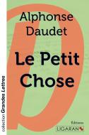Le Petit Chose (grands caractères) di Alphonse Daudet edito da Ligaran