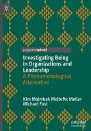 Investigating Being in Organizations and Leadership di Michael Fast, Kim Malmbak Meltofte Møller edito da Springer International Publishing
