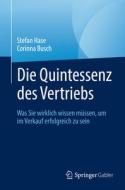 Die Quintessenz des Verkaufs di Stefan Hase, Corinna Busch edito da Springer-Verlag GmbH