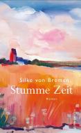 Stumme Zeit di Silke von Bremen edito da Doerlemann Verlag