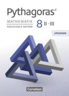Pythagoras 8. Jahrgangsstufe - Realschule Bayern (WPF II/III) - Lösungen zum Schülerbuch edito da Cornelsen Verlag GmbH