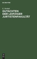 Gutachten der Leipziger Jurtistenfakultät di E. Strohal edito da De Gruyter