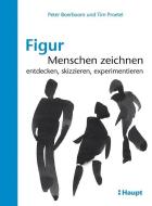 Figur: Menschen zeichnen di Peter Boerboom, Tim Proetel edito da Haupt Verlag AG