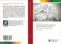 Governança SOA utilizando Capacidades Dinâmicas di Alberto Onoe edito da Novas Edições Acadêmicas