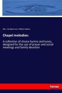 Chapel melodies: di Silas J. Vail, Robert Lowry, William B. Bradbury edito da hansebooks