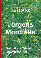Jürgens Mordfälle 5 di Lutz Leopold edito da tredition
