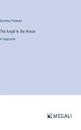 The Angel in the House di Coventry Patmore edito da Megali Verlag