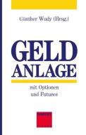 Geldanlage mit Optionen und Futures edito da Gabler Verlag