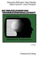 Die Verletzlichkeit der 'Informationsgesellschaft' di Volker Hammer, Ulrich Pordesch, Peter Wedde edito da VS Verlag für Sozialwissenschaften
