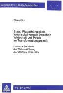 Staat, Pfadabhängigkeit, Wechselwirkungen zwischen Wirtschaft und Politik im Transformationsprozeß di Shiwei Shi edito da Lang, Peter GmbH