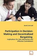 Participation in Decision-Making and DecentralizedBargaining di Brenda Scott-Ladd edito da VDM Verlag