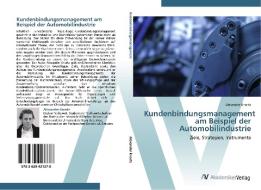 Kundenbindungsmanagement am Beispiel der Automobilindustrie di Alexander Knortz edito da AV Akademikerverlag