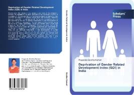 Deprivation of Gender Related Development Index (GDI) in India di Pagadala Geetha Kumari edito da SPS