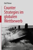 Counter Strategies im globalen Wettbewerb di Olaf Plötner edito da Springer-Verlag GmbH