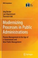 Modernizing Processes in Public Administrations di Lars Algermissen, Jörg Becker, Thorsten Falk edito da Springer Berlin Heidelberg