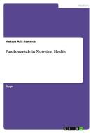 Fundamentals in Nutrition Health di Mukasa Aziz Hawards edito da GRIN Publishing
