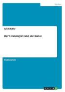 Der Granatapfel Und Die Kunst di Jule Schafer edito da Grin Verlag Gmbh