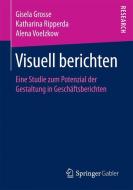 Visuell berichten di Gisela Grosse, Katharina Ripperda, Alena Voelzkow edito da Springer Fachmedien Wiesbaden