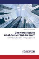 Ekologicheskie Problemy Goroda Baku di Kakhramanova Shakhla edito da Lap Lambert Academic Publishing