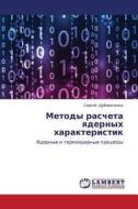 Metody Rascheta Yadernykh Kharakteristik di Dubovichenko Sergey edito da Lap Lambert Academic Publishing