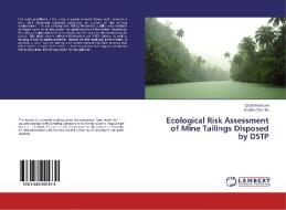Ecological Risk Assessment of Mine Tailings Disposed by DSTP di Elizah Kamane, Savitha Debritto edito da LAP Lambert Academic Publishing