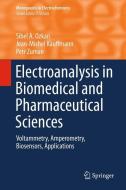 Electroanalysis in Biomedical and Pharmaceutical Sciences di Sibel A. Ozkan, Jean-Michel Kauffmann, Petr Zuman edito da Springer-Verlag GmbH