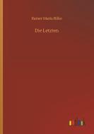 Die Letzten di Rainer Maria Rilke edito da Outlook Verlag