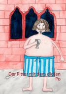 Der Ritter mit dem dicken Po di Susanne Schoeneich edito da Books on Demand