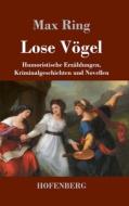Lose Vögel di Max Ring edito da Hofenberg