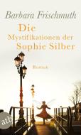 Die Mystifikationen der Sophie Silber di Barbara Frischmuth edito da Aufbau Taschenbuch Verlag