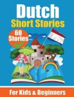 60 Short Stories in Dutch   A Dual-Language Book in English and Dutch di Auke de Haan, Skriuwer Com edito da De Fryske Wrâld