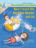 Mein Freund Otto, das Blaue Wunder und ich di Silke Lambeck edito da Gerstenberg Verlag