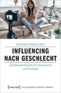 Influencing nach Geschlecht di Anastasia-Patricia Och edito da Transcript Verlag