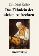 Das Fähnlein der sieben Aufrechten di Gottfried Keller edito da Hofenberg