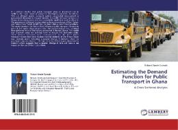 Estimating the Demand Function for Public Transport in Ghana di Richard Amoh-Gyimah edito da LAP Lambert Acad. Publ.