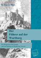 Der Führer auf der Wartburg di Dr. Hugo von Ritgen edito da UNIKUM