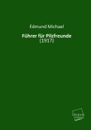 Führer für Pilzfreunde di Edmund Michael edito da UNIKUM