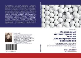 Izotropnyy Metamaterial Na Osnove Dielektricheskikh Rezonatorov di Odit Mikhail edito da Lap Lambert Academic Publishing