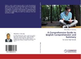 A Comprehensive Guide to English Comprehension and Summary di Philip Arthur H. Gborsong edito da LAP Lambert Academic Publishing