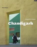 Chandigarh: Living with Le Corbusier edito da Jovis