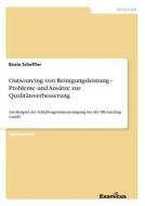 Outsourcing von Reinigungsleistung - Probleme und Ansätze zur Qualitätsverbesserung di Beate Scheffler edito da Examicus Publishing