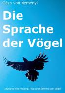 Die Sprache der Vögel di Géza von Neményi edito da KC-Verlag