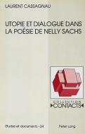 Utopie et dialogue dans la poésie de Nelly Sachs di Laurent Cassagnau edito da Lang, Peter