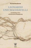 Leonardo und Machiavelli di Patrick Boucheron edito da Wolff Verlag
