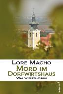 Mord im Dorfwirtshaus di Lore Macho edito da Federfrei Verlag