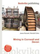 Mining In Cornwall And Devon edito da Book On Demand Ltd.