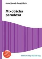 Mixotricha Paradoxa edito da Book On Demand Ltd.